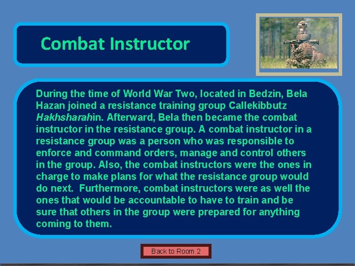 Name of Museum Combat Instructor Insert Artifact Picture Here During the time of World