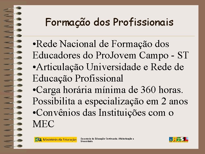 Formação dos Profissionais • Rede Nacional de Formação dos Educadores do Pro. Jovem Campo