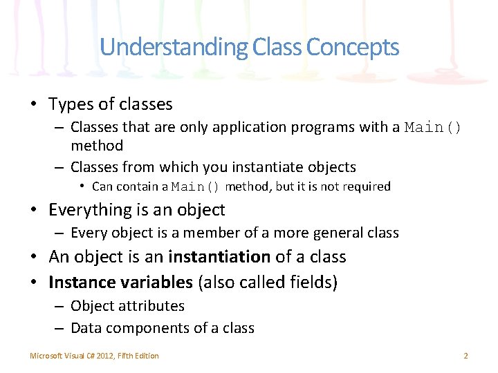 Understanding Class Concepts • Types of classes – Classes that are only application programs Understanding Class Concepts • Types of classes – Classes that are only application programs