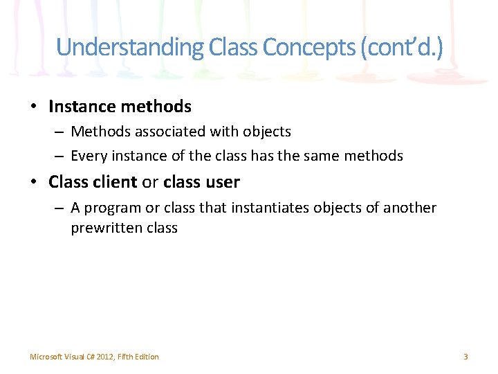 Understanding Class Concepts (cont’d. ) • Instance methods – Methods associated with objects – Understanding Class Concepts (cont’d. ) • Instance methods – Methods associated with objects –