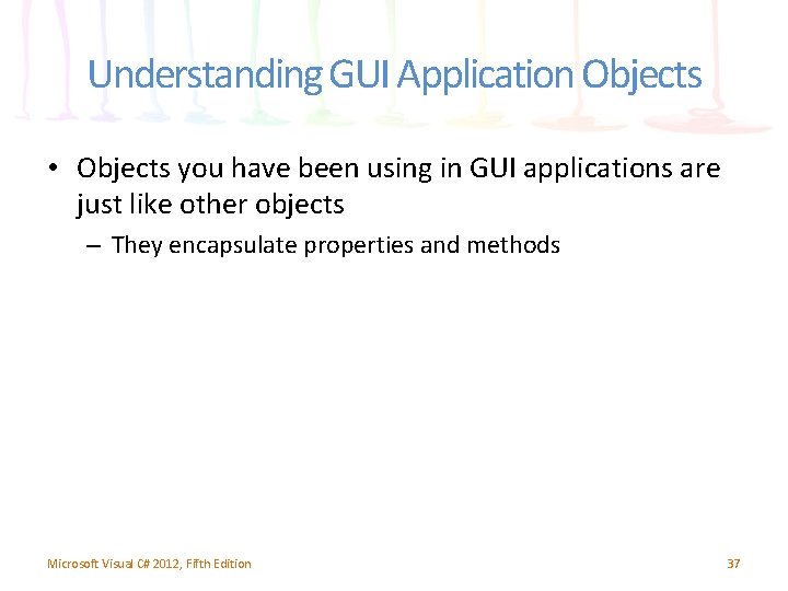 Understanding GUI Application Objects • Objects you have been using in GUI applications are Understanding GUI Application Objects • Objects you have been using in GUI applications are