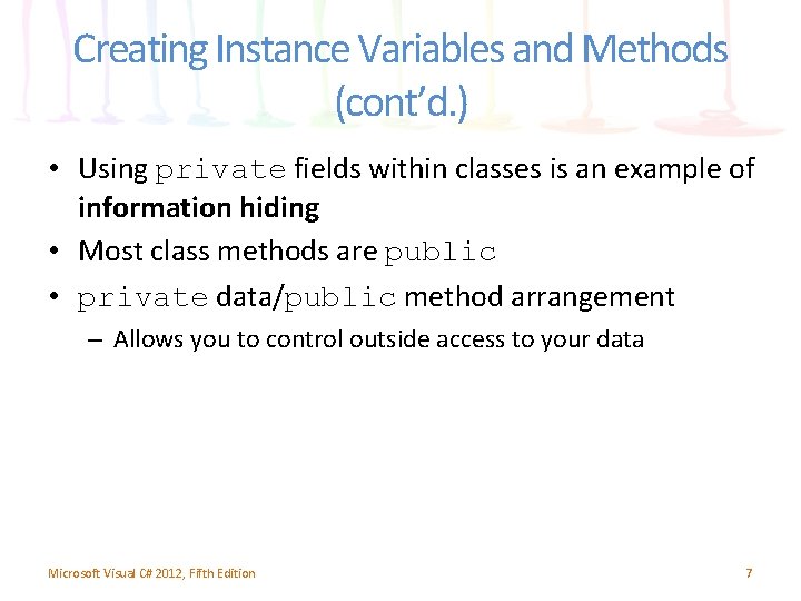 Creating Instance Variables and Methods (cont’d. ) • Using private fields within classes is Creating Instance Variables and Methods (cont’d. ) • Using private fields within classes is