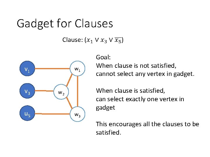 Gadget for Clauses v 1 v 3 u 5 w 1 w 2 w