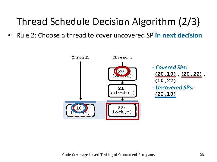 Thread Schedule Decision Algorithm (2/3) • Rule 2: Choose a thread to cover uncovered