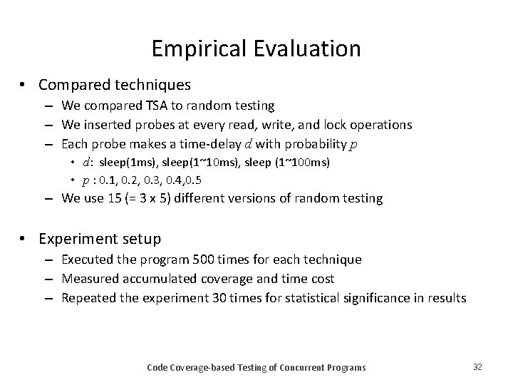 Empirical Evaluation • Compared techniques – We compared TSA to random testing – We