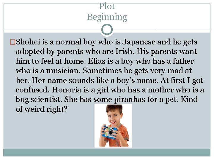 Plot Beginning �Shohei is a normal boy who is Japanese and he gets adopted