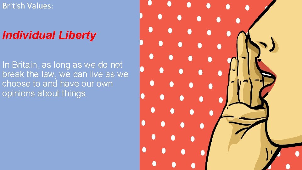British Values: Individual Liberty In Britain, as long as we do not break the