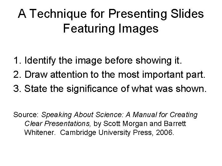 A Technique for Presenting Slides Featuring Images 1. Identify the image before showing it.