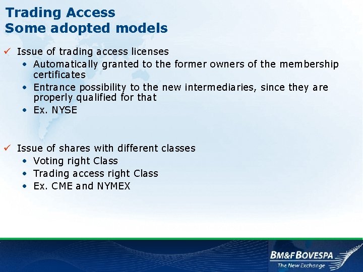 Trading Access Some adopted models ü Issue of trading access licenses • Automatically granted