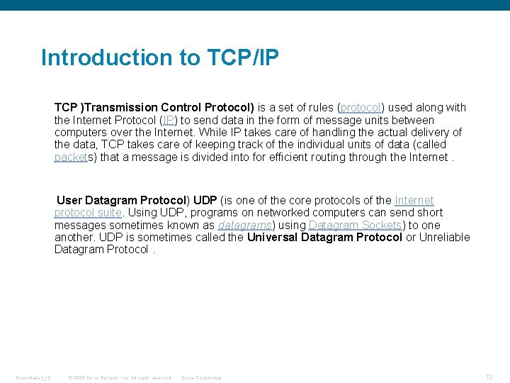 Introduction to TCP/IP TCP )Transmission Control Protocol) is a set of rules (protocol) used