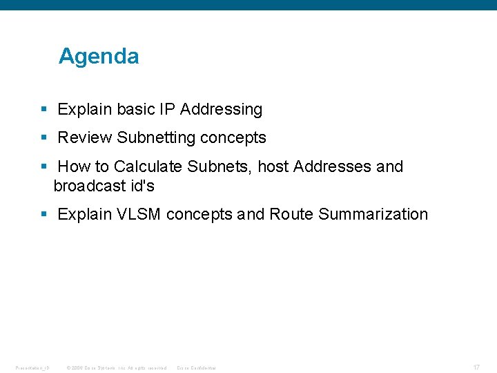 1. Agenda § Explain basic IP Addressing § Review Subnetting concepts § How to