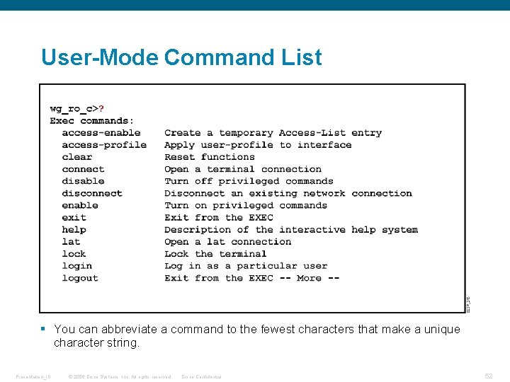 User-Mode Command List § You can abbreviate a command to the fewest characters that