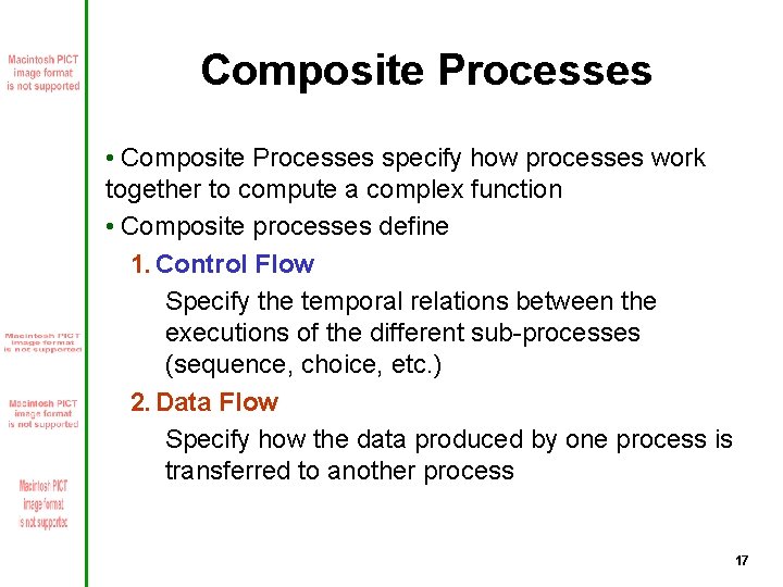 Composite Processes • Composite Processes specify how processes work together to compute a complex
