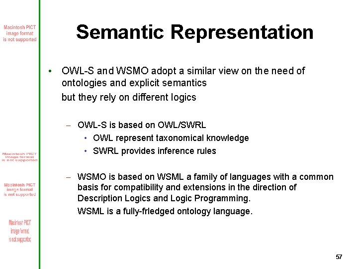 Semantic Representation • OWL-S and WSMO adopt a similar view on the need of