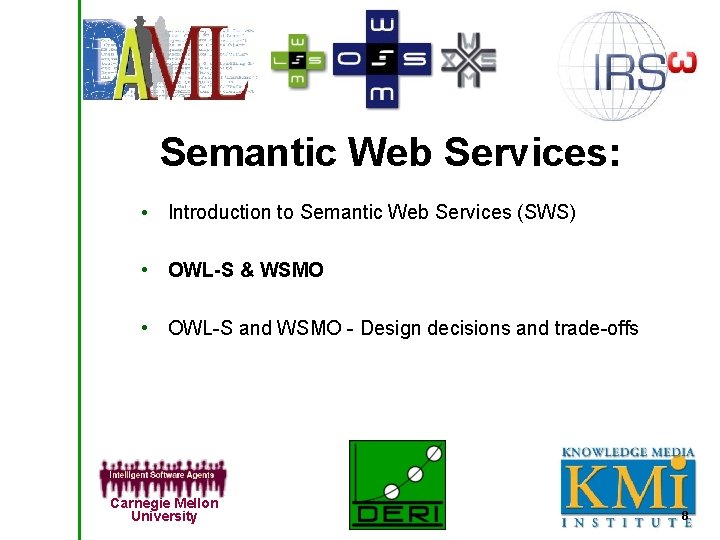 Semantic Web Services: • Introduction to Semantic Web Services (SWS) • OWL-S & WSMO