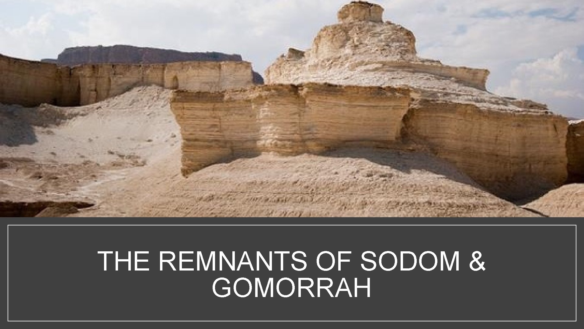 THE REMNANTS OF SODOM & GOMORRAH 