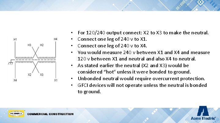For 120/240 output connect: X 2 to X 3 to make the neutral. Connect