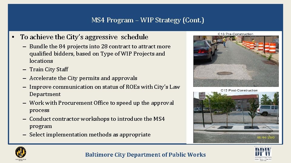 MS 4 Program – WIP Strategy (Cont. ) • To achieve the City’s aggressive