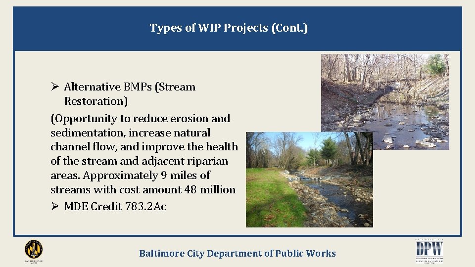 Types of WIP Projects (Cont. ) Ø Alternative BMPs (Stream Restoration) (Opportunity to reduce