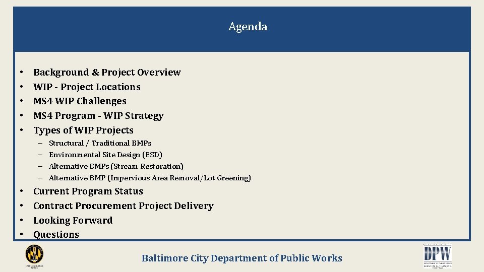 Agenda • • • Background & Project Overview WIP - Project Locations MS 4