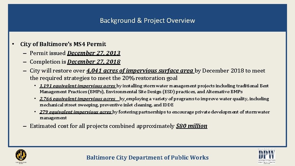 Background & Project Overview • City of Baltimore’s MS 4 Permit – Permit issued