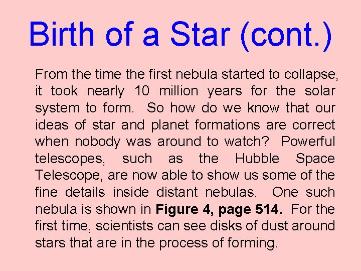Birth of a Star (cont. ) From the time the first nebula started to