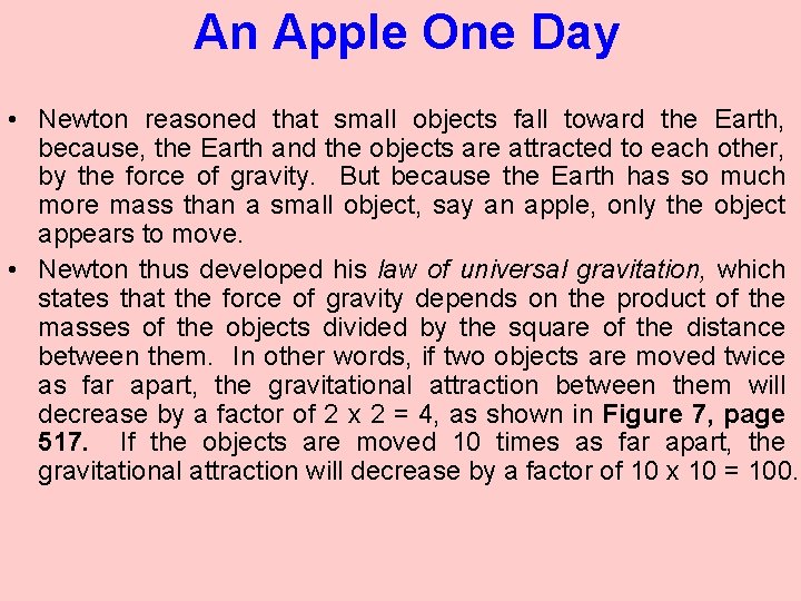 An Apple One Day • Newton reasoned that small objects fall toward the Earth,