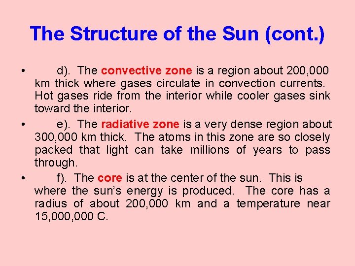The Structure of the Sun (cont. ) • d). The convective zone is a