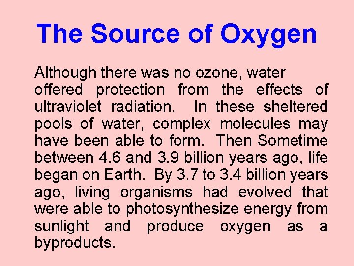 The Source of Oxygen Although there was no ozone, water offered protection from the