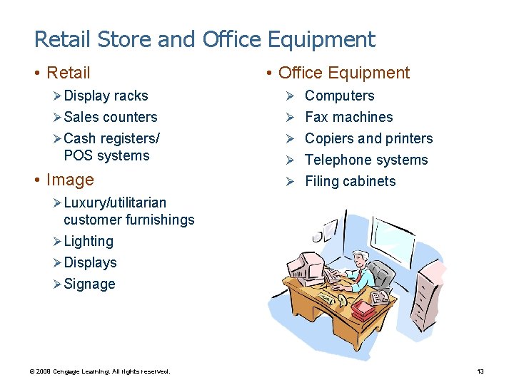 Retail Store and Office Equipment • Retail • Office Equipment ØDisplay racks Ø Computers