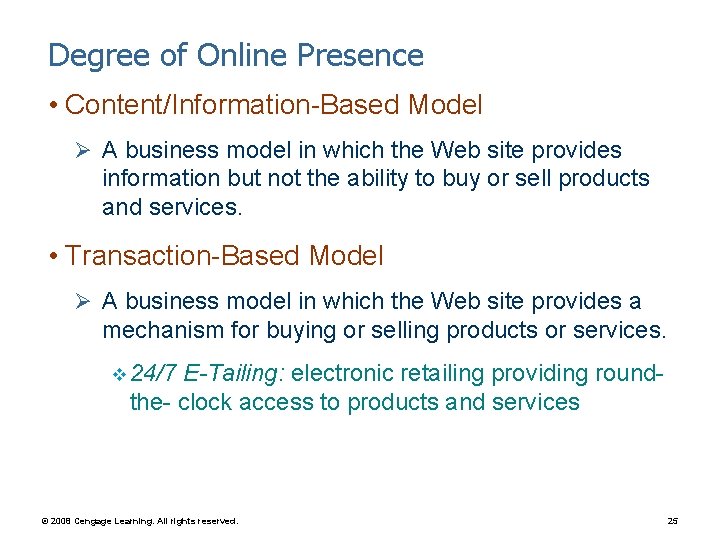 Degree of Online Presence • Content/Information-Based Model Ø A business model in which the