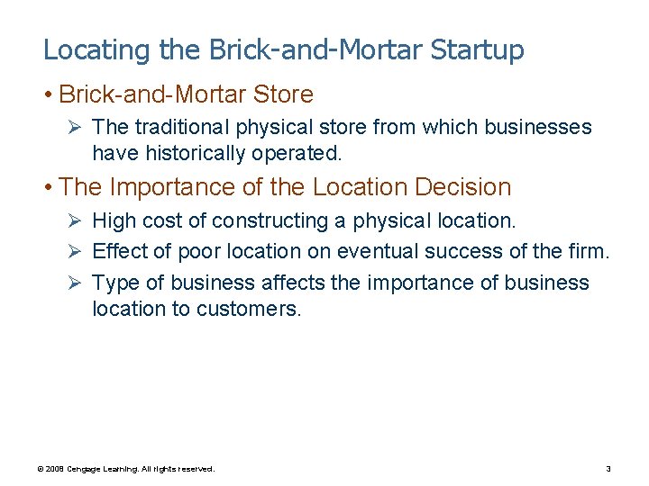 Locating the Brick-and-Mortar Startup • Brick-and-Mortar Store Ø The traditional physical store from which