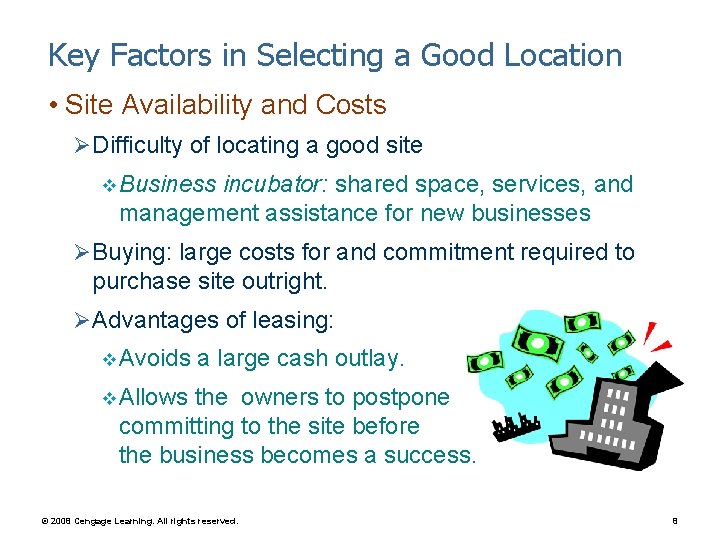 Key Factors in Selecting a Good Location • Site Availability and Costs Ø Difficulty