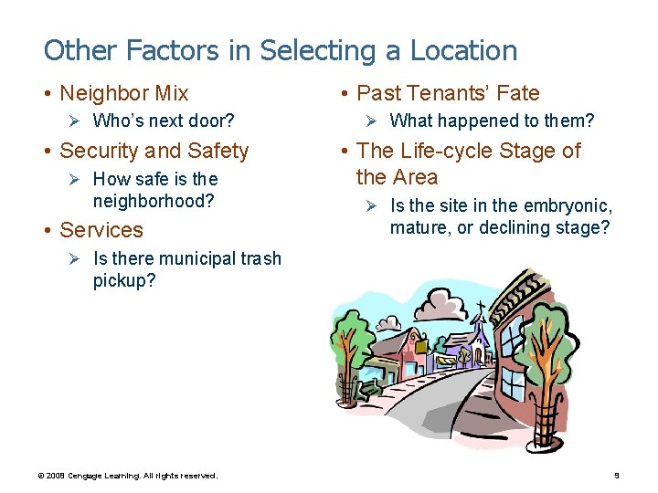 Other Factors in Selecting a Location • Neighbor Mix Ø Who’s next door? •