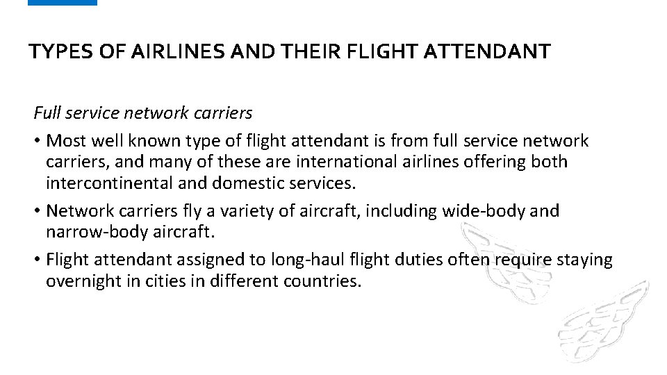 TYPES OF AIRLINES AND THEIR FLIGHT ATTENDANT Full service network carriers • Most well
