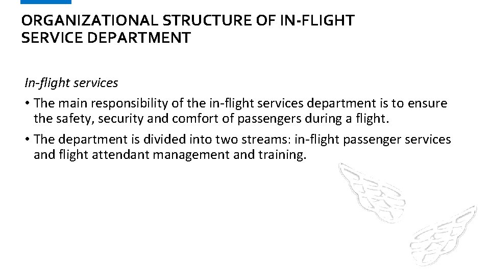 ORGANIZATIONAL STRUCTURE OF IN-FLIGHT SERVICE DEPARTMENT In-flight services • The main responsibility of the