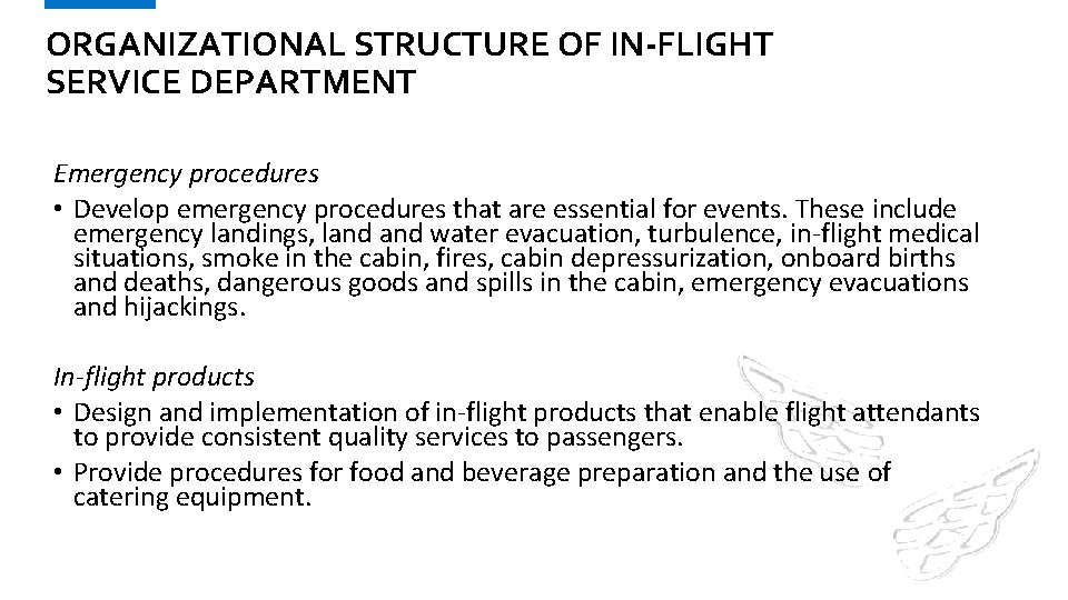 ORGANIZATIONAL STRUCTURE OF IN-FLIGHT SERVICE DEPARTMENT Emergency procedures • Develop emergency procedures that are