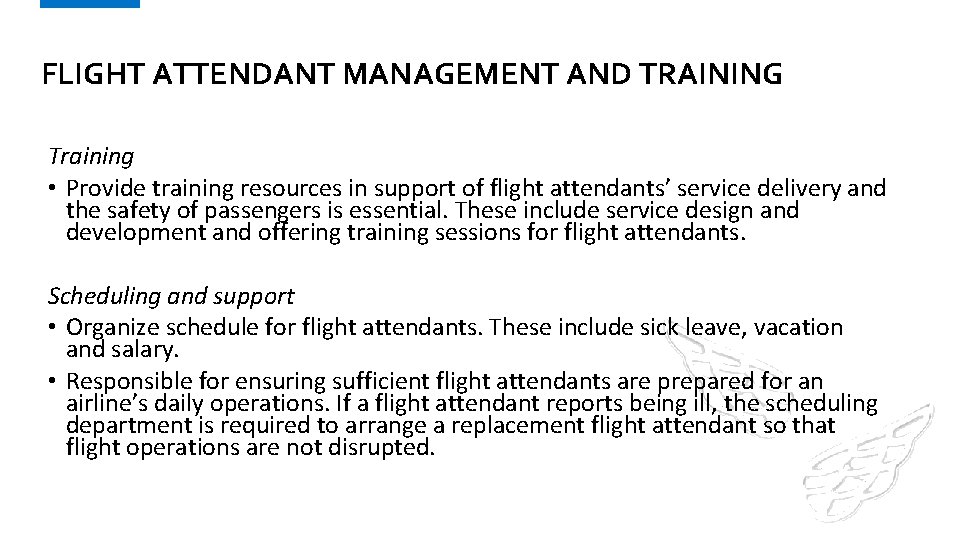 FLIGHT ATTENDANT MANAGEMENT AND TRAINING Training • Provide training resources in support of flight