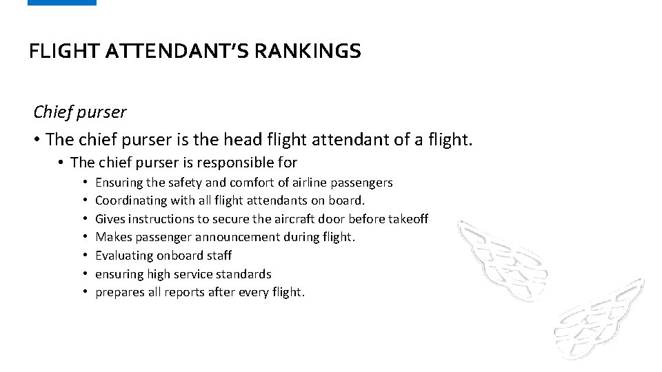 FLIGHT ATTENDANT’S RANKINGS Chief purser • The chief purser is the head flight attendant