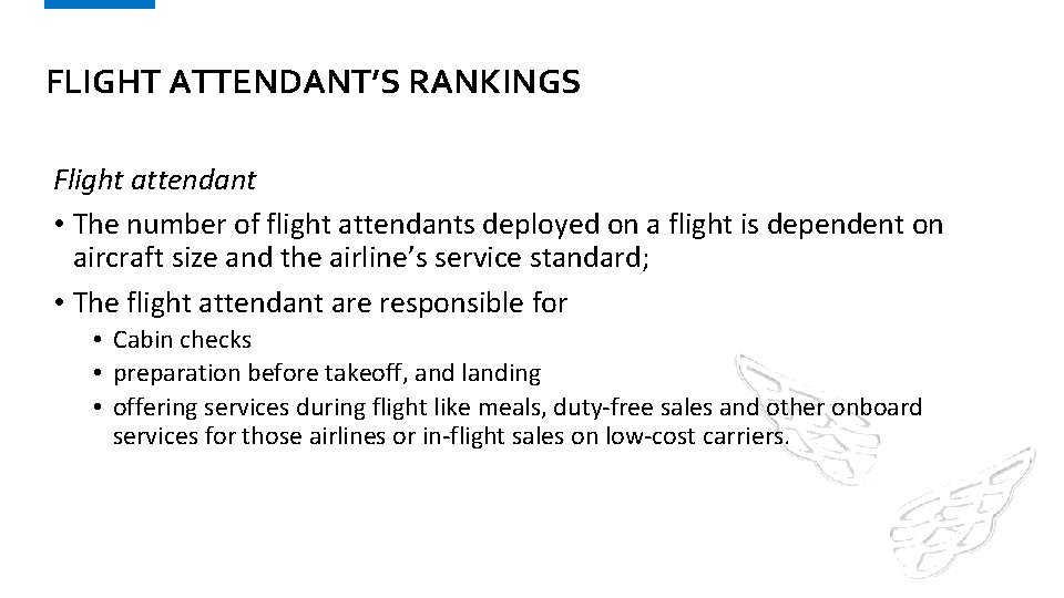 FLIGHT ATTENDANT’S RANKINGS Flight attendant • The number of flight attendants deployed on a