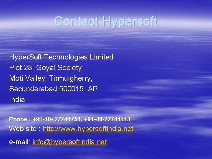 Contact Hypersoft Hyper. Soft Technologies Limited Plot 28, Goyal Society Moti Valley, Tirmulgherry, Secunderabad
