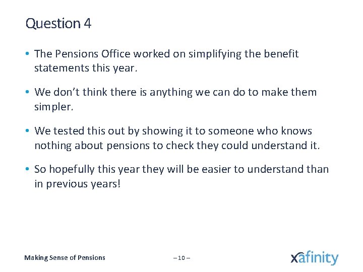 Question 4 • The Pensions Office worked on simplifying the benefit statements this year.