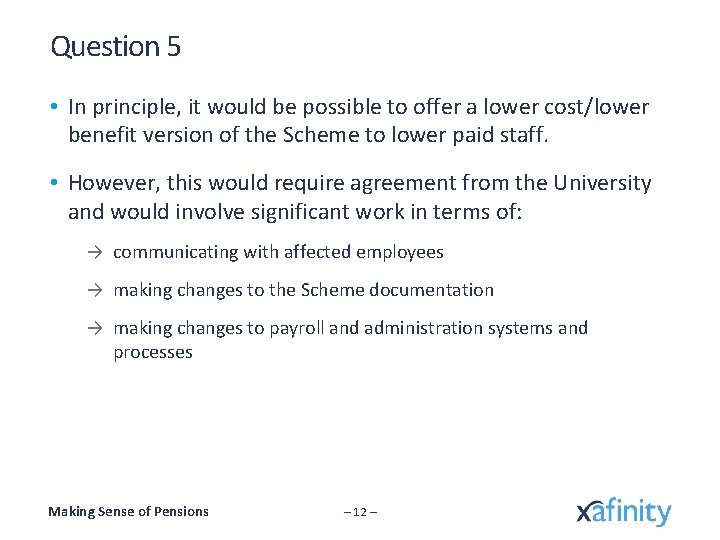 Question 5 • In principle, it would be possible to offer a lower cost/lower