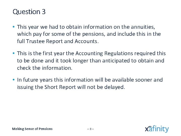 Question 3 • This year we had to obtain information on the annuities, which