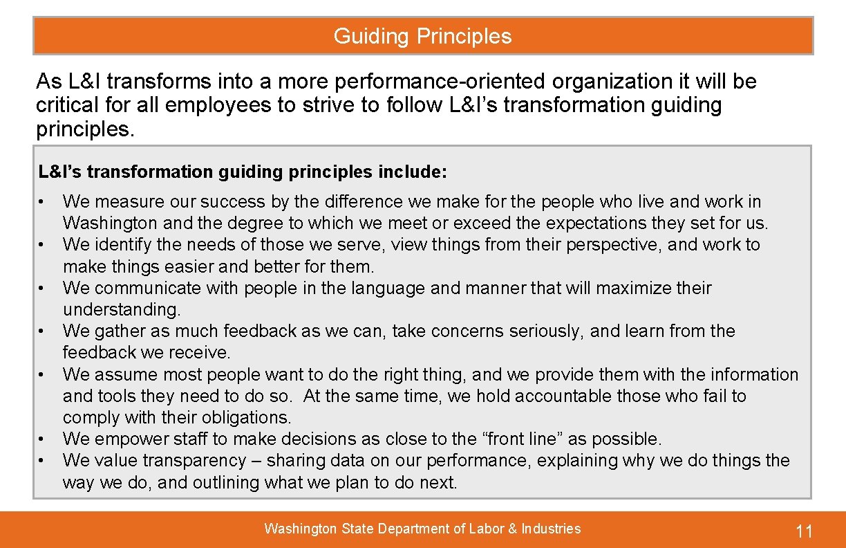 Guiding Principles As L&I transforms into a more performance-oriented organization it will be critical