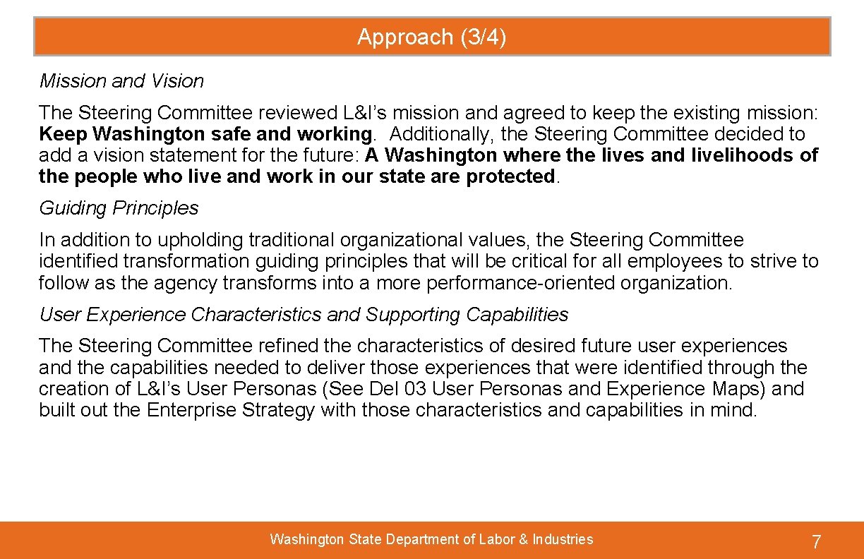 Approach (3/4) Mission and Vision The Steering Committee reviewed L&I’s mission and agreed to