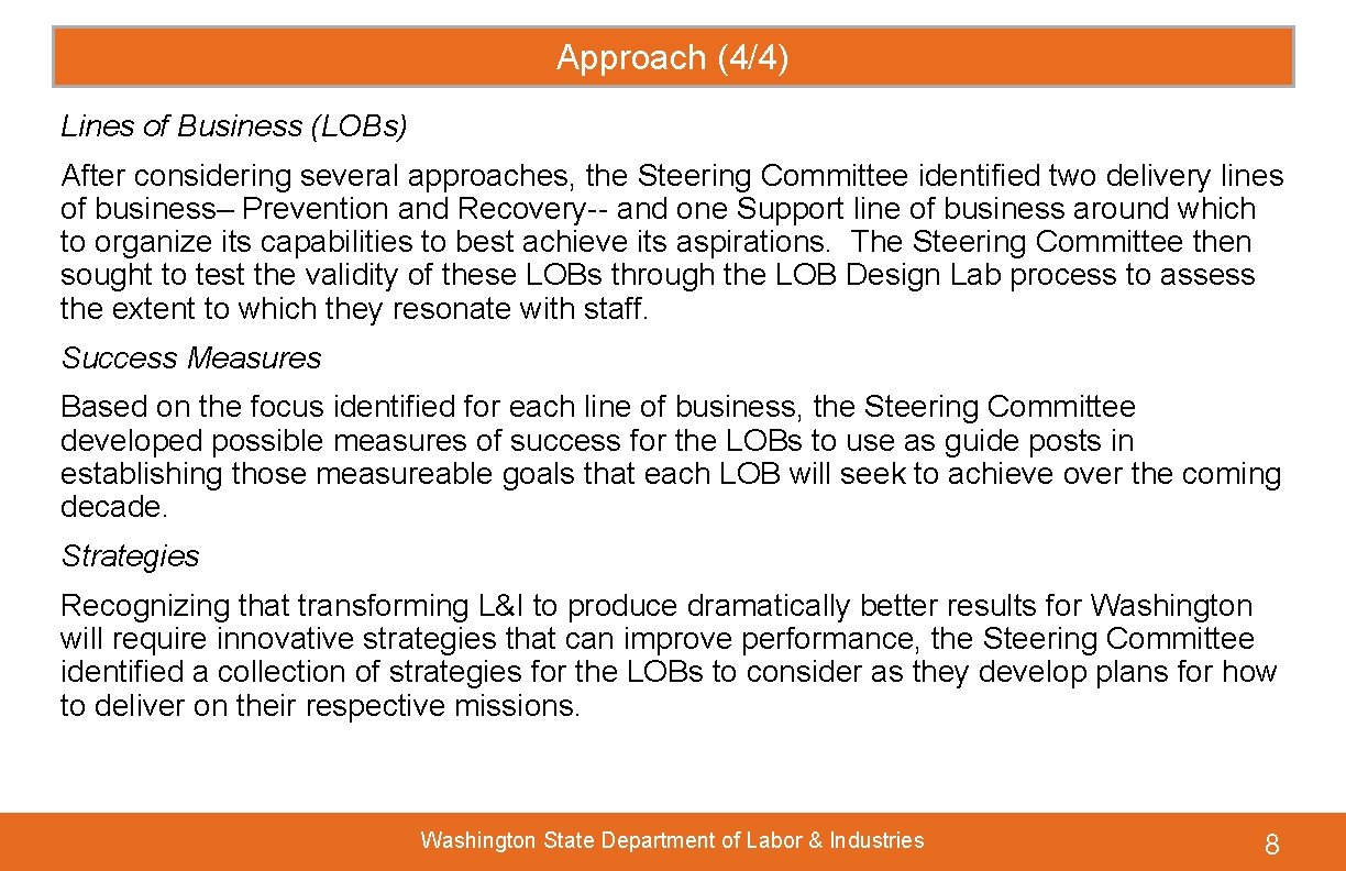 Approach (4/4) Lines of Business (LOBs) After considering several approaches, the Steering Committee identified