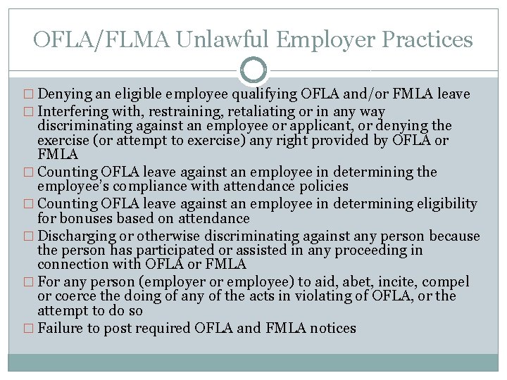 OFLA/FLMA Unlawful Employer Practices � Denying an eligible employee qualifying OFLA and/or FMLA leave