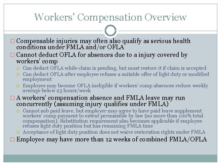 Workers’ Compensation Overview � Compensable injuries may often also qualify as serious health conditions