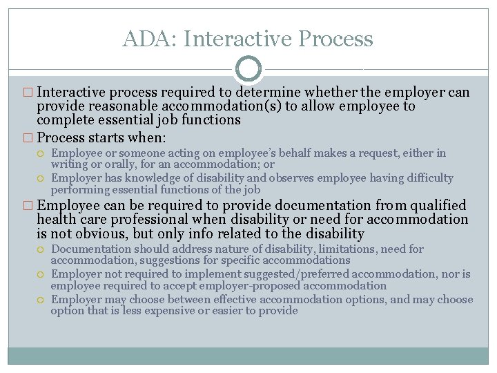 ADA: Interactive Process � Interactive process required to determine whether the employer can provide